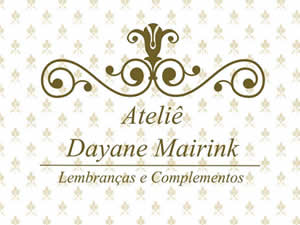 Ateliê Dayane Mairink Lembranças e Complementos