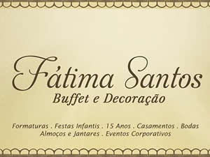 Fátima Santos Buffet e Decoração Buffet e Decoração